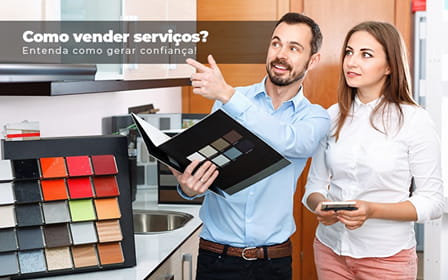 Como vender serviços? Entenda como gerar confiança!