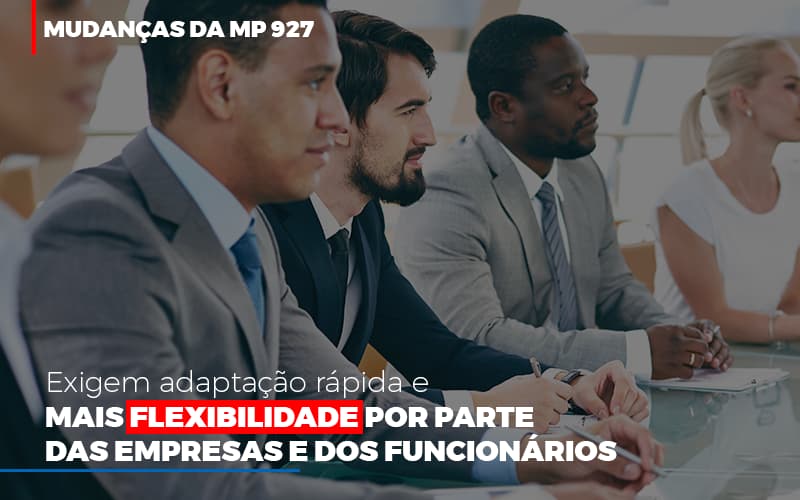 Mudanças da MP 927 exigem adaptação rápida e mais flexibilidade por parte das empresas e dos funcionários