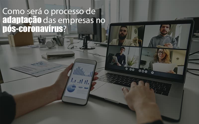 Adaptação pós-coronavírus: Como garantir a da sua empresa?