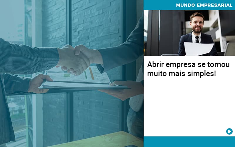 Abrir empresa se tornou muito mais simples!