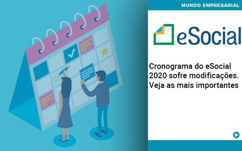 Cronograma do eSocial 2020 sofre modificações. Veja as mais importantes