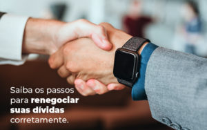 Saiba Os Passos Para Renegociar Suas Dividas Corretamente Blog - Nader Organização Contábil em São Paulo, Guarulhos e Região