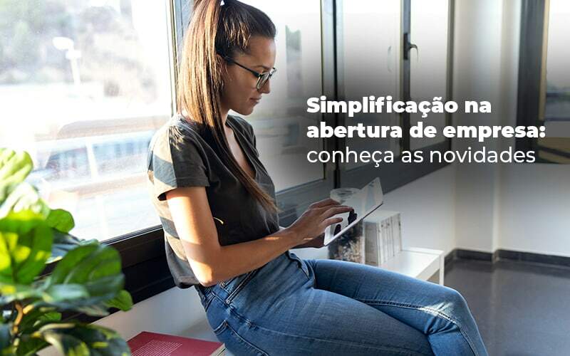 Simplificacao Na Abertura De Empresa Conheca As Novidades Blog - Nader Organização Contábil em São Paulo, Guarulhos e Região
